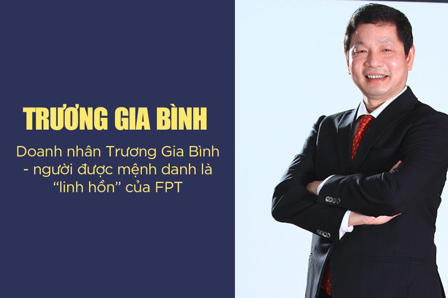 Trương Gia Bình - Người Tiên Phong Tập đoàn FPT