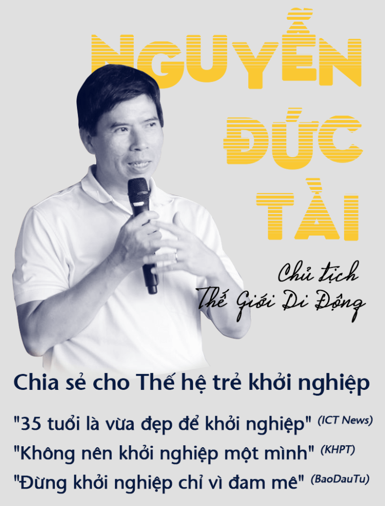 Triết lý quản trị Nguyễn Đức Tài: Bí quyết xây dựng MWG tỷ đô 13 Ông Nguyễn Đức Tài và Triết lý Quản trị Công ty Thế Giới Di Động MWG 10