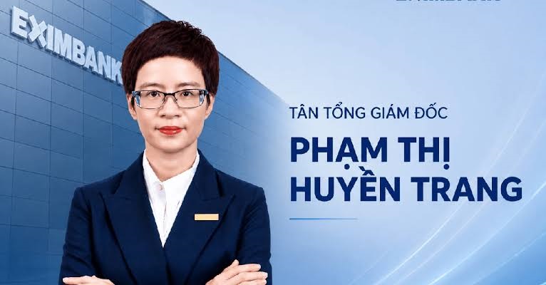 Chân dung tân Tổng giám đốc Eximbank 2026 quyền lực 12 Chân dung tân Tổng giám đốc Eximbank PHẠM THỊ HUYỀN TRANG - Người Tiên Phong